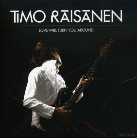 Timo Raisanen: Love Will Turn You Around [CD]