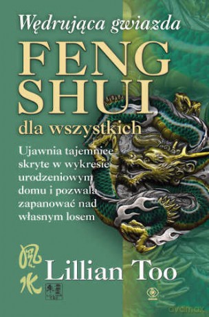 Wędrująca Gwiazda. Feng Shui Dla Wszystkich - Lillian Too [KSIĄŻKA]
