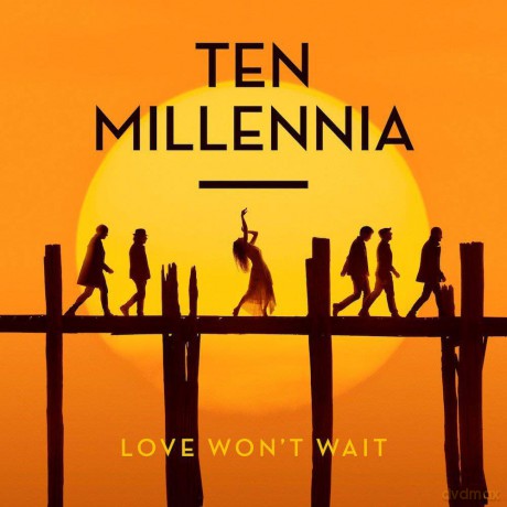 Ten Millennia: Love Won't Wait [CD]