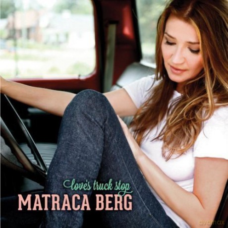 Matraca Berg: Love's Truck Stop [CD]
