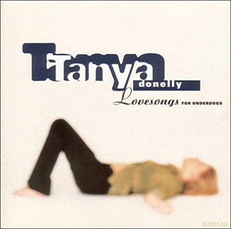Tanya Donelly: Lovesongs for Underdogs [CD]