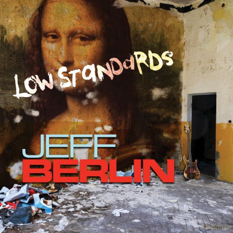 Jeff Berlin: Low Standards [CD]