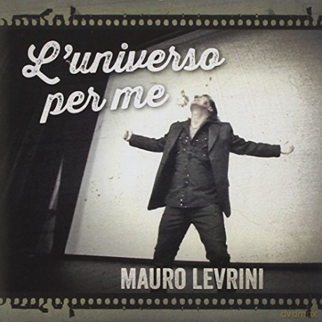 Mauro Levrini: l'universo Per Me [CD]