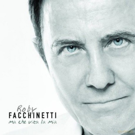 Roby Facchinetti: Ma Che Vita La Mia [CD]