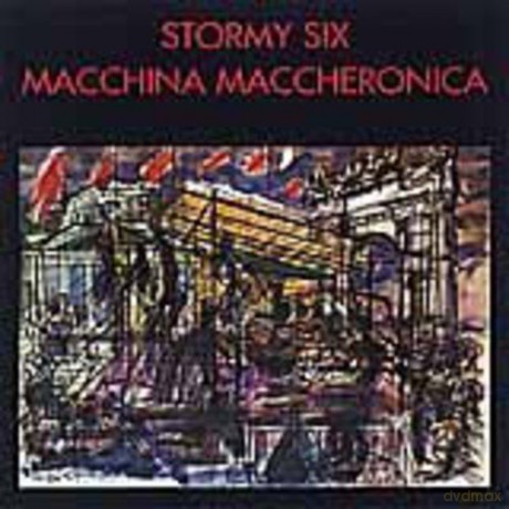Stormy Six: Macchina Maccheronica [CD]