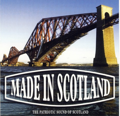 Made In Scotland: The Patriotic Sound Of Scotland [CD]