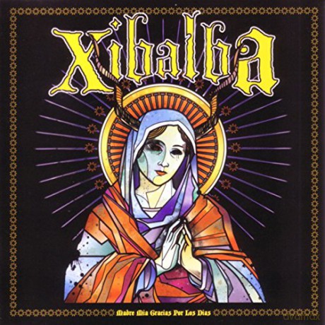 Xibalba: Madre Mia Gracias Por Las Dias [CD]