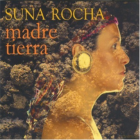 Suna Rocha: Madre Tierra [CD]