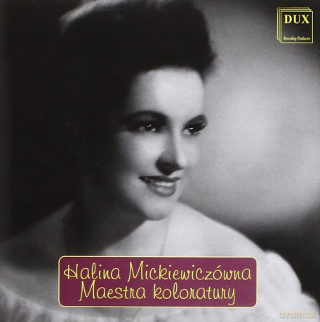Halina Mickiewiczowna: Maestra of Coloratura [CD]