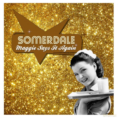 Somerdale: Maggie Says It Again [CD]