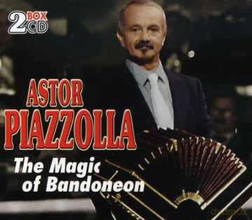 Astor Piazzolla: Magic Of Bandoneon,The [CD]