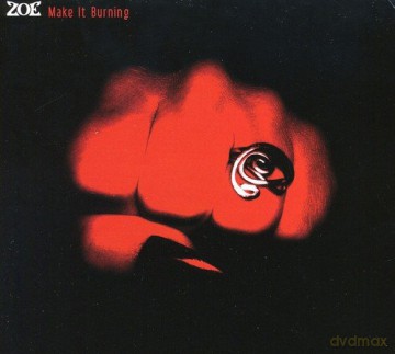 Zoe: Make It Burning [CD]