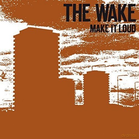 The Wake: Make It Loud [CD]