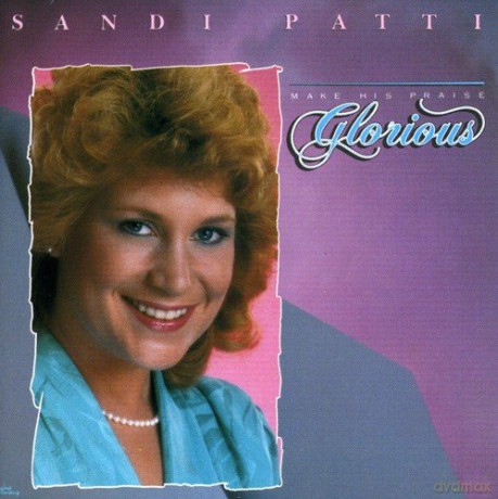 Sandi Patty: Make Praise Glorious [CD]