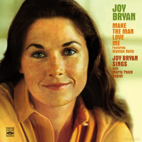 Joy Bryan: Make The Man Love Me/Sing [CD]