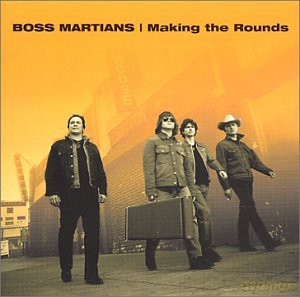 Boss Martians: Making the Rounds [CD]