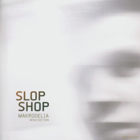 Slop Shop: Makrodelia =New Edition= [CD]