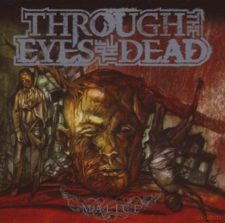 Through the Eyes of the Dead: Malice [CD]