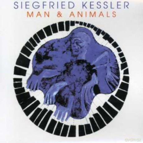 Siegfried Kessler: Man and Animals [CD]