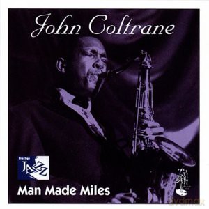 John Coltrane: Man Made Miles [CD]
