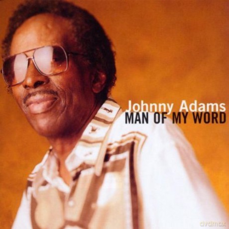 Johnny Adams: Man of My Word [CD]