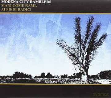 Modena City Ramblers: Mani Come Rami, Ai Piedi Radic [CD]
