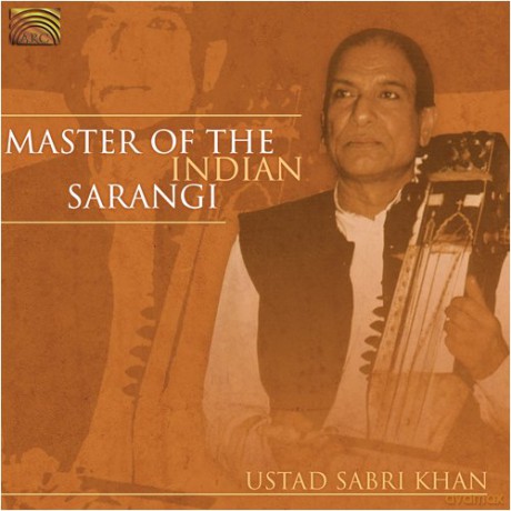 Ustad Sabri Khan: Master of the Indian Sarangi [CD]