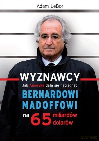 Wyznawcy - czyli jak Ameryka dała się naciągnąć - Adam LeBor [KSIĄŻKA]