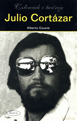 Julio Cortazar Człowiek i twórca - Alberto Couste [KSIĄŻKA]