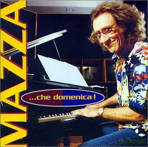 Gianni Mazza: Mazza Che Domenica [CD]