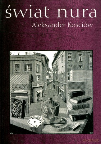 Świat nura - Aleksander Kościów [KSIĄŻKA]