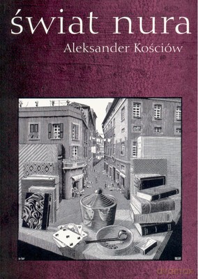 Świat nura - Aleksander Kościów [KSIĄŻKA]