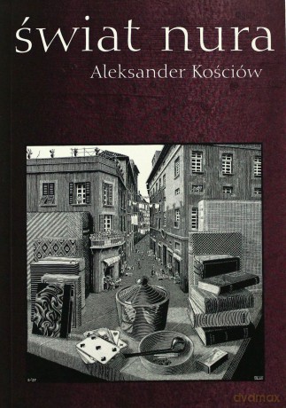 Świat nura - Aleksander Kościów [KSIĄŻKA]
