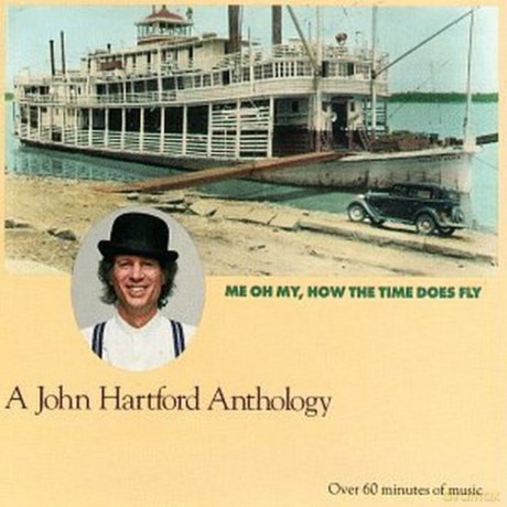 John Hartford: Me Oh My How the Time Does Fly: A John Hartford Anthology [CD]