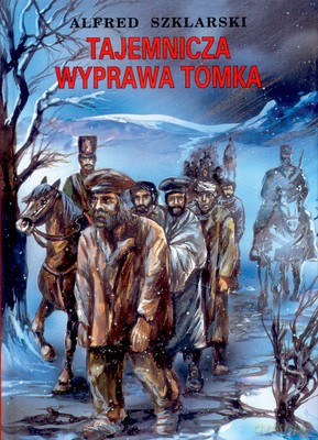 Tajemnicza wyprawa Tomka - Alfred Szklarski [KSIĄŻKA]