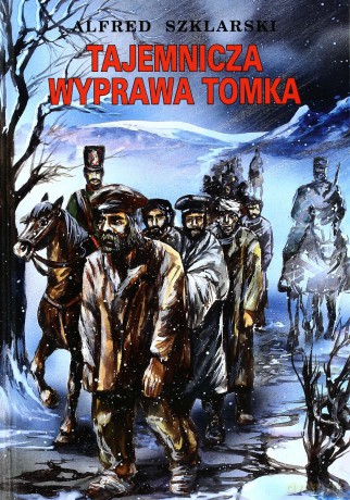 Tajemnicza wyprawa Tomka - Alfred Szklarski [KSIĄŻKA]