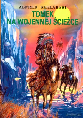 Tomek na wojennej ścieżce t.3 - Alfred Szklarski [KSIĄŻKA]