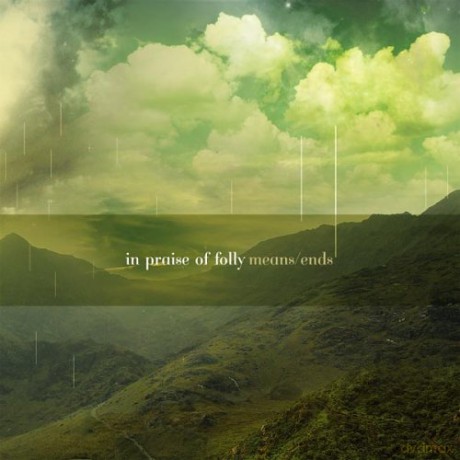 In Praise of Folly: Means/Ends [CD]