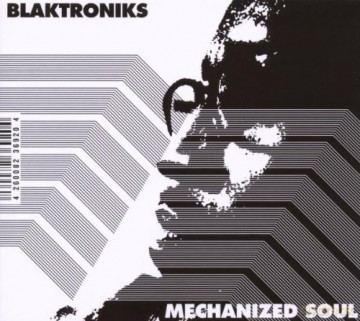 Blaktroniks: Mechanized Soul [CD]