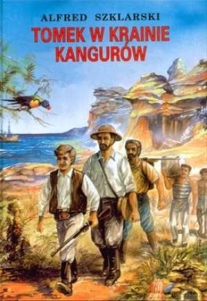 Tomek w krainie kangurów t.1 - Alfred Szklarski [KSIĄŻKA]