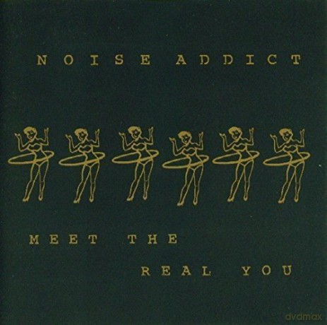 Noise Addict: Meet The Real You Aust Excl [CD]