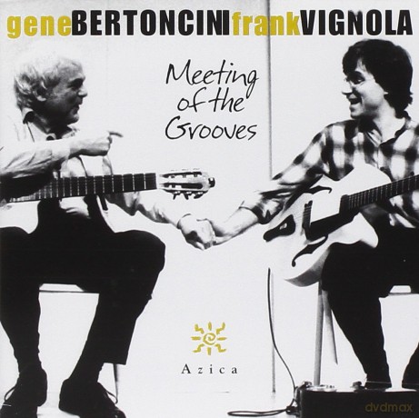 Gene Bertoncini: Meeting of the Grooves [CD]