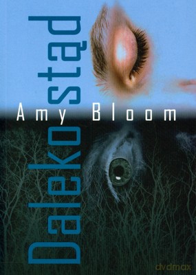 Daleko stąd - Amy Bloom [KSIĄŻKA]