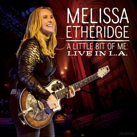 Melissa Etheridge: Melissa Etheridge: A Little Bit of Me: Live in L.a. [CD]