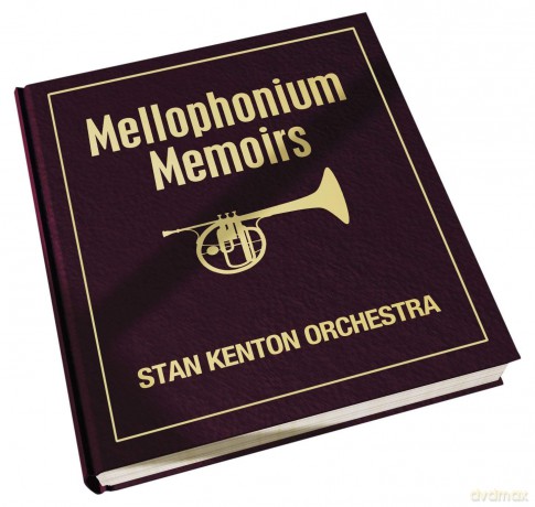 Stan Kenton: Mellophonimu Memoirs [CD]
