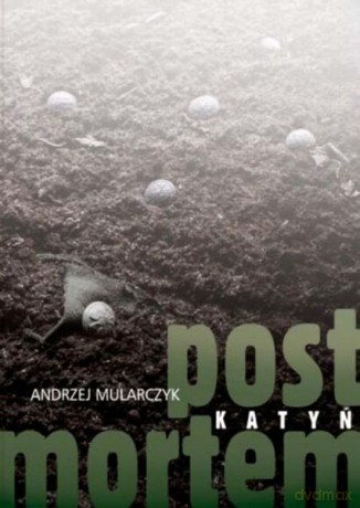 Katyń Post mortem - Andrzej Mularczyk [KSIĄŻKA]
