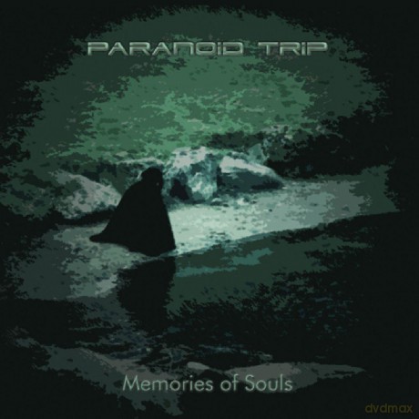 Paranoid Trip: Memories of Souls [CD]