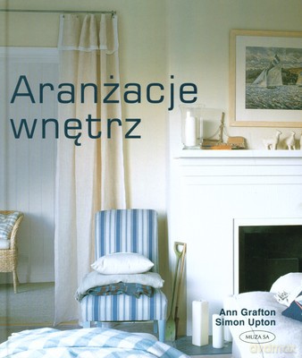 Aranżacje wnętrz - Ann Grafton [KSIĄŻKA]