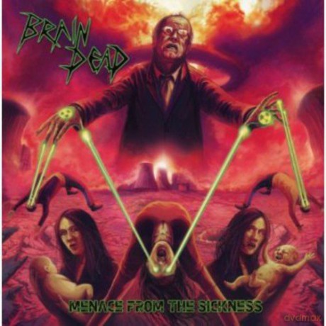 Brain Dead: Menace From the Sickness [CD]