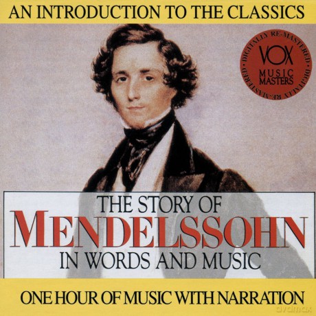 Felix Mendelssohn: Mendelssohn - His Story and His Music [CD]